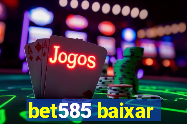 bet585 baixar